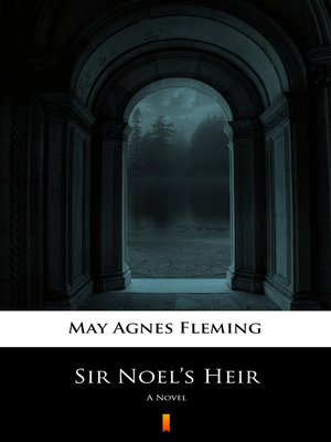 cover image of Sir Noel's Heir